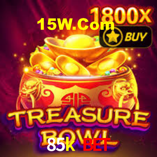 85k bet