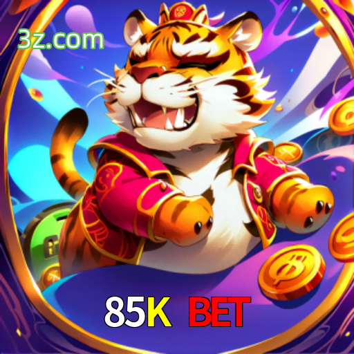 85K Bet 